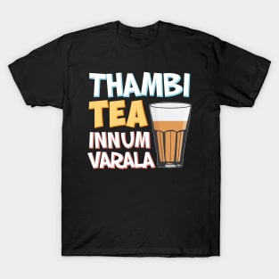 Tambi Tea Innum Varala Tamil Comedy Quote Chennai T-Shirt